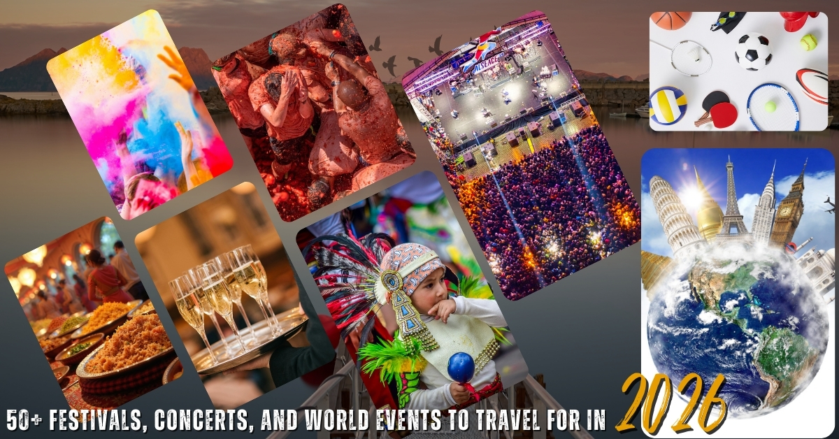 50+ Festivals, Concerts, and World Events to Travel for in 2026 (1)