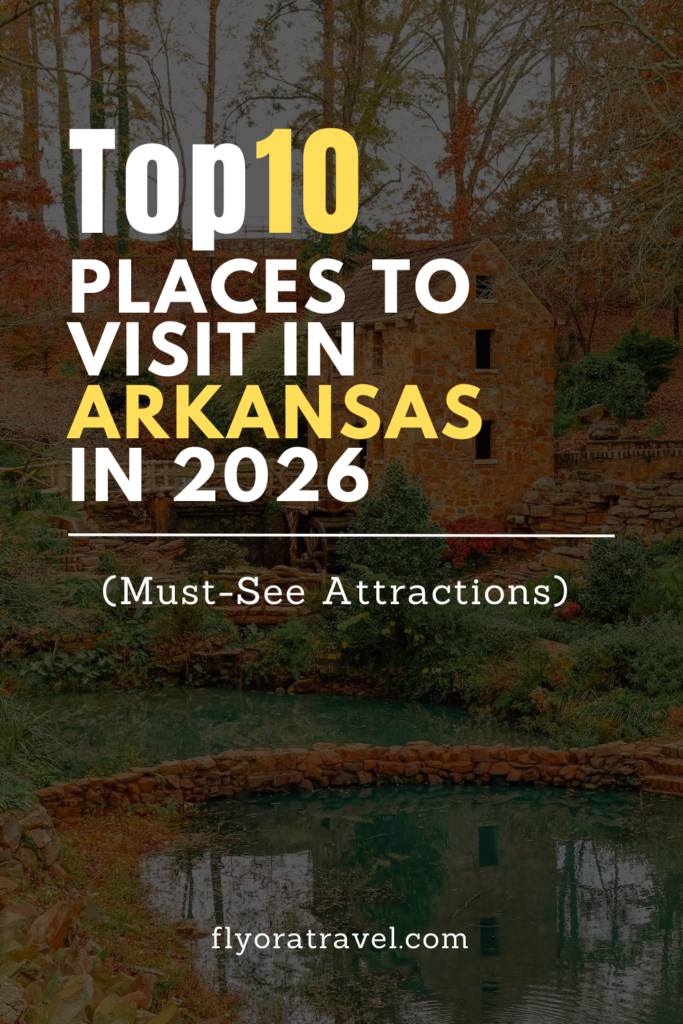 10 Best Places To Visit In Arkansas In 2026